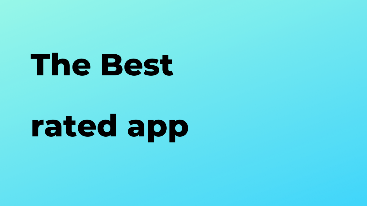 What is the best rated app?