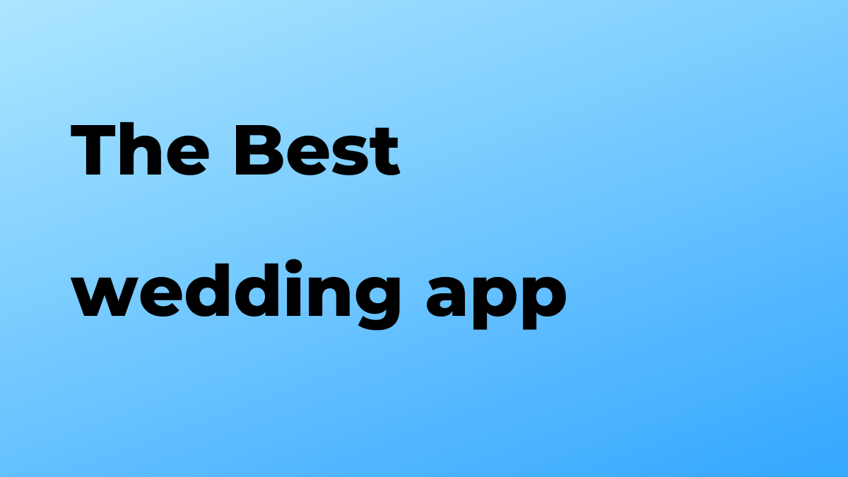 What is the best wedding app?