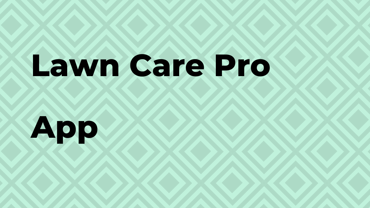 Lawn Care Pro Best tips and How To for Android and iPhone ForoKD