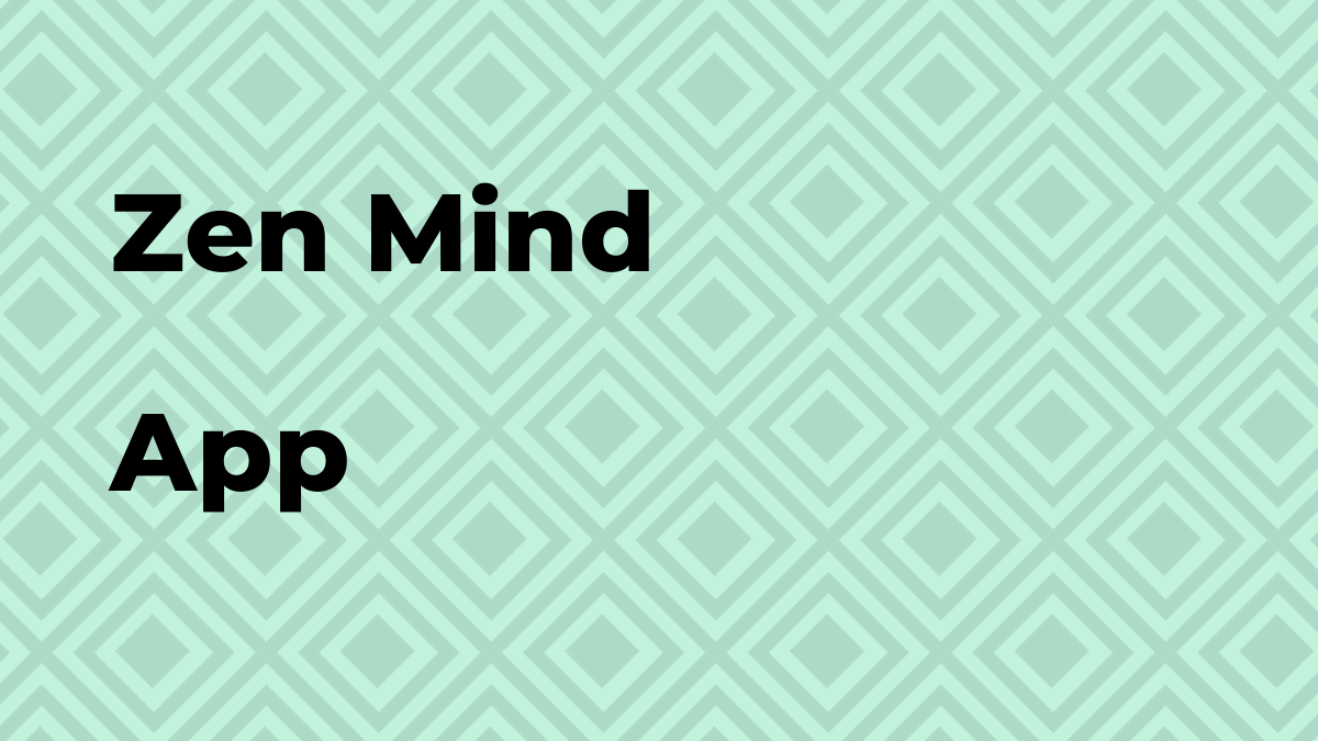 Zen Mind Best tips and How To for Android and iPhone ForoKD