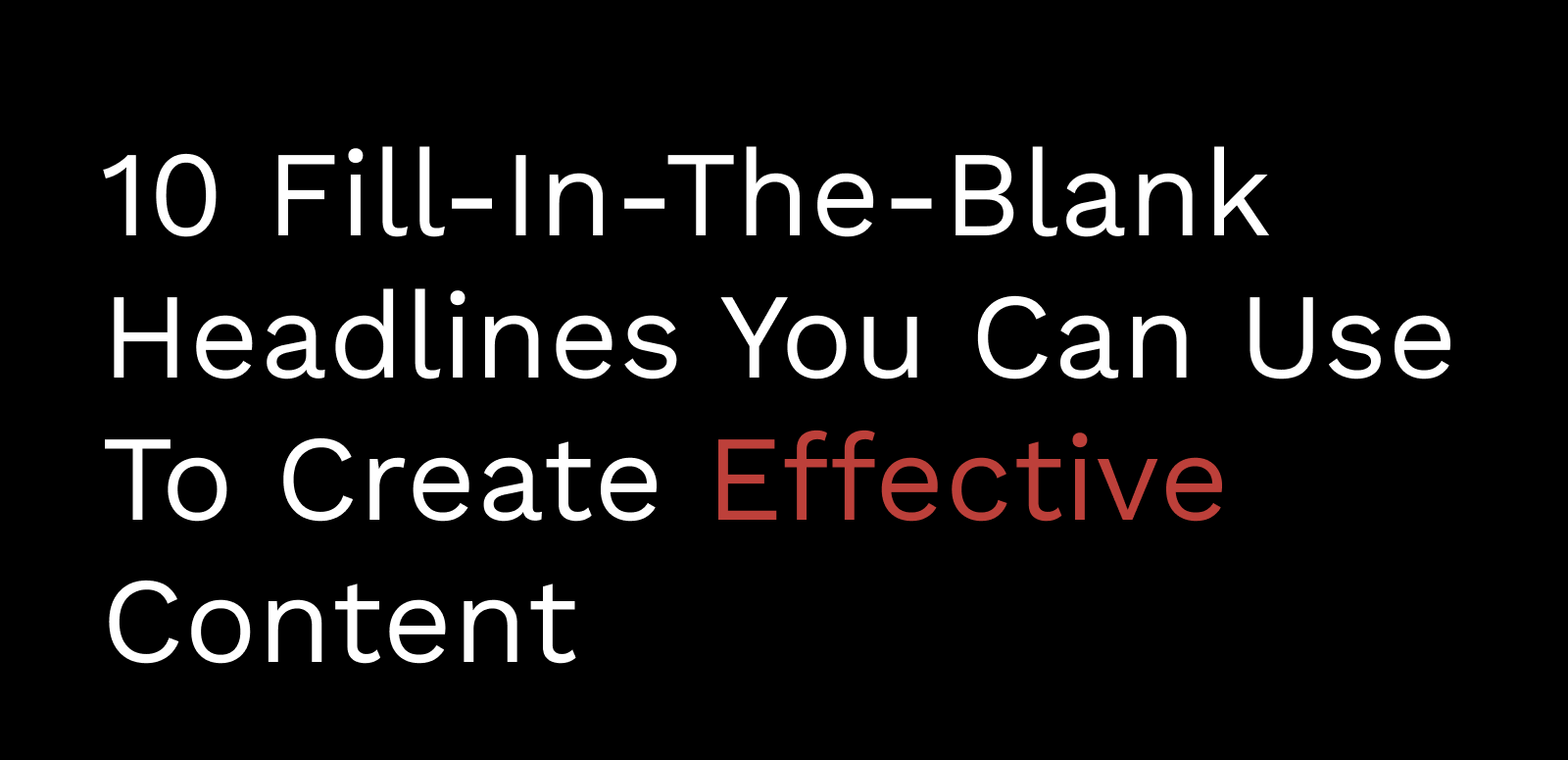 10-fill-in-the-blank-headlines-you-can-use-to-create-effective-content
