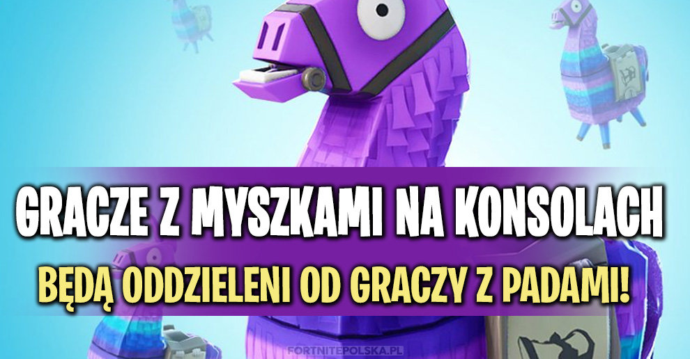 Będą osobne kolejki dla graczy z myszkami na konsolach! OGROMNA ZMIANA! Fortnite Polska