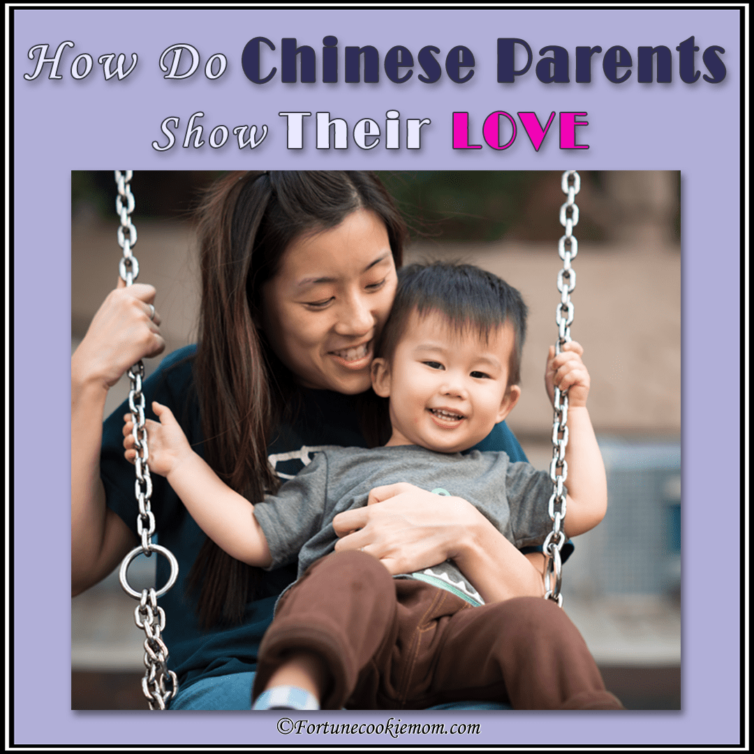 How Do Chinese Parents Show Their Love for Their Child Fortune Cookie Mom