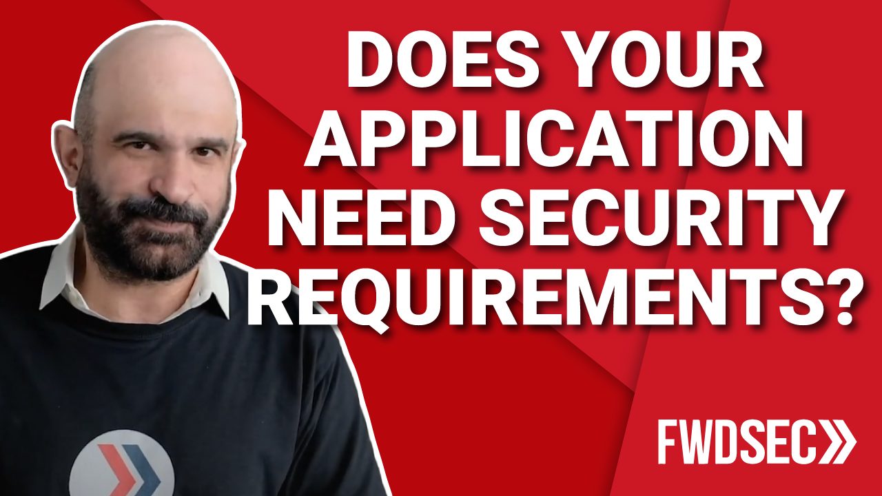 Does Your Application Need Security Requirements? Forward Security