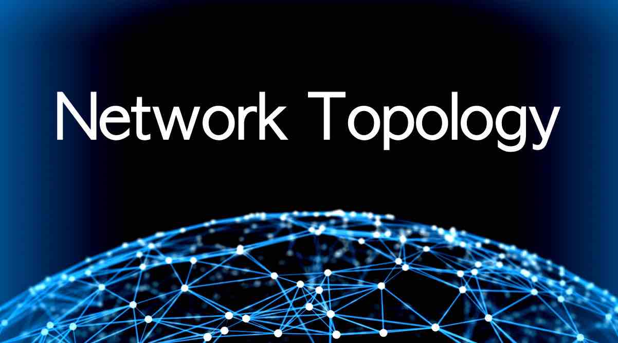 What Is Network Topology And What Are Its Different Types? What Is Network Topology And What Are Its Different Types?