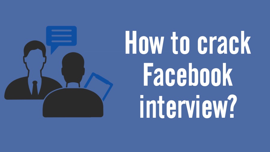 How To Clear A Facebook Interview — Tips From The Developer Who