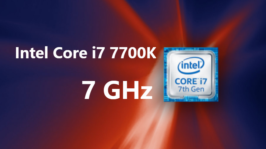 Guy Overclocks Intel's Core i77700K Kaby Lake Beyond 7GHz
