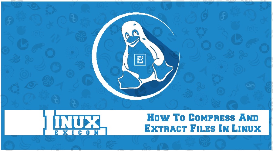 How To Compress And Extract Files In Linux Tar, Gzip, Gunzip Commands