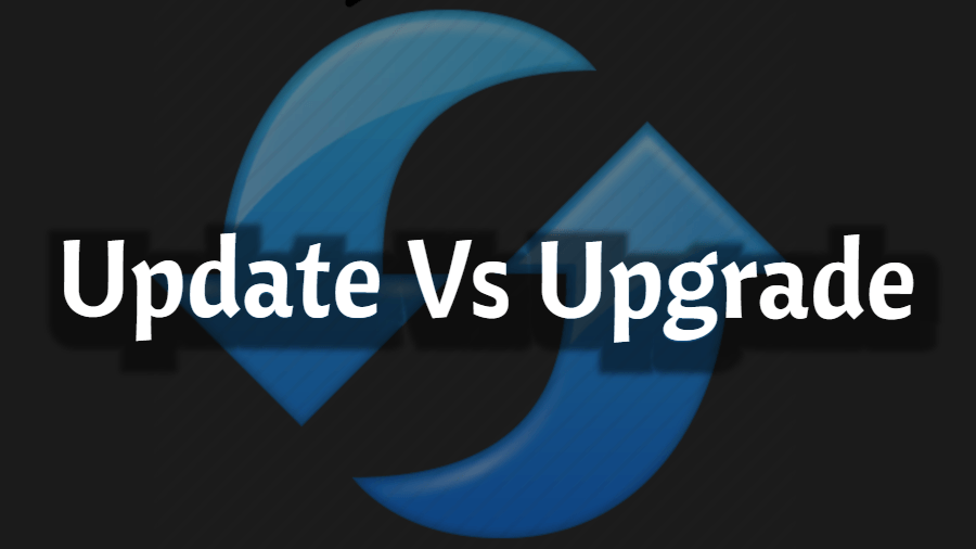 What's The Difference Between Update And Upgrade?