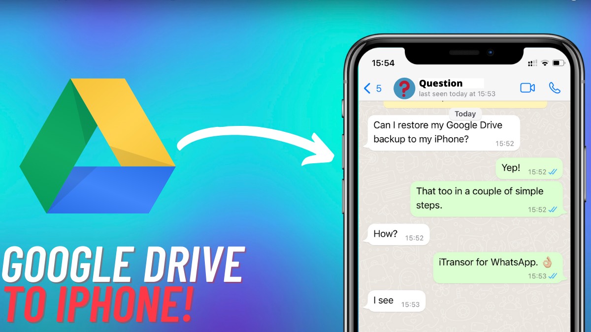 How To Restore WhatsApp From Google Drive To iPhone Easily?