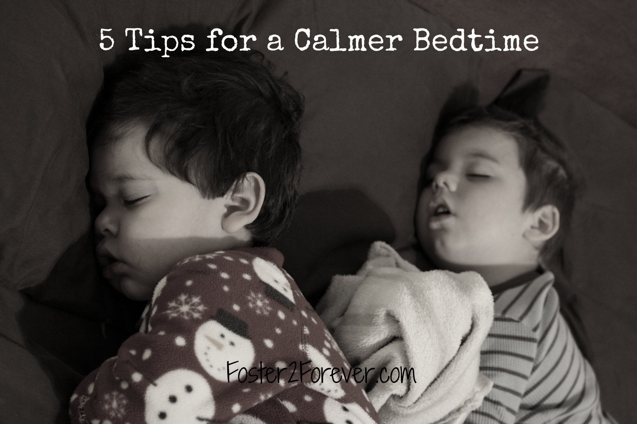 5 Tips to a Calmer Bedtime Foster2Forever