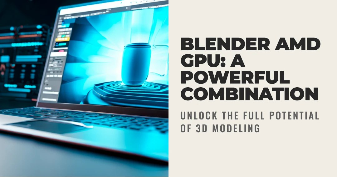 Blender AMD GPU A Powerful Combination for 3D FotoRealist