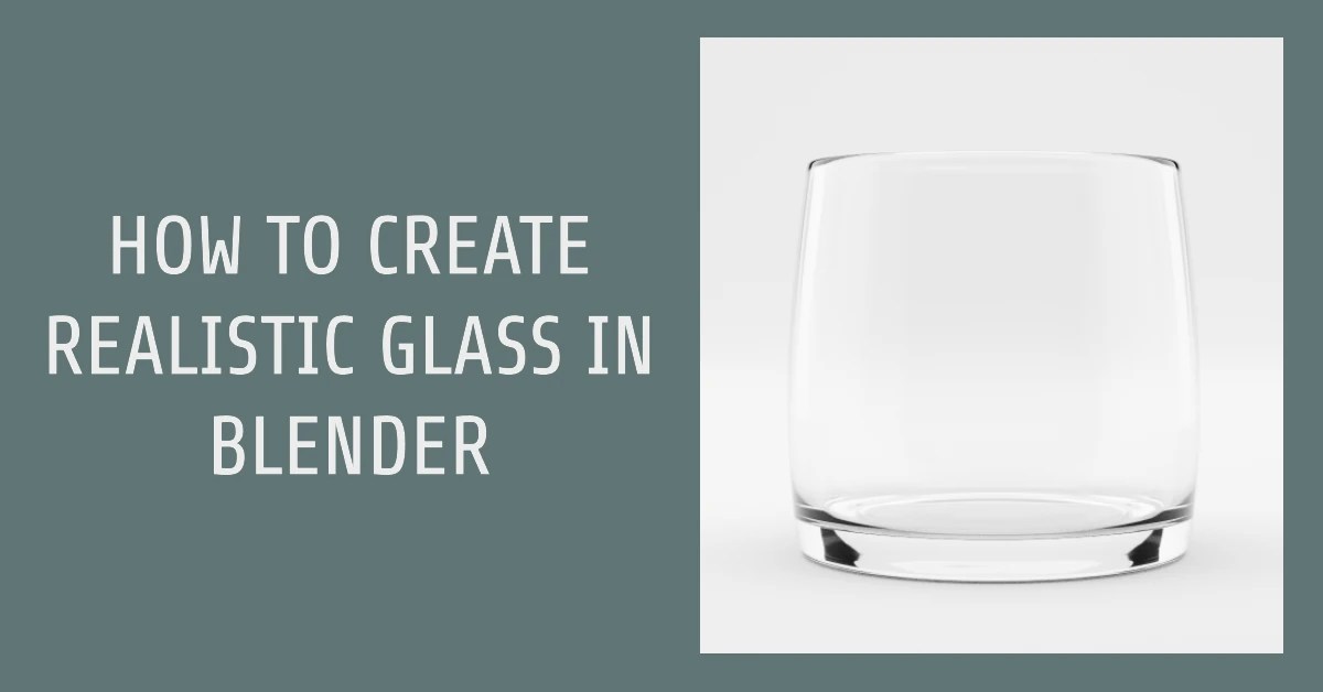 How to Create Quick Realistic Glass In Blender FotoRealist