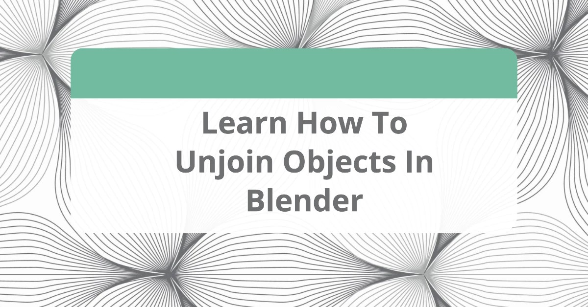 How to Unjoin Objects in Blender An Easy Guide FotoRealist