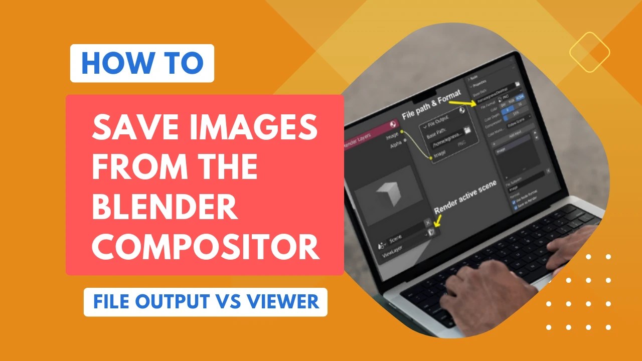 How to Save Images in Blender Compositor File Output vs Viewer
