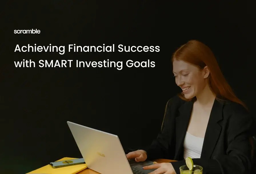 Achieving Financial Success with SMART Investing Goals Scramble Blog