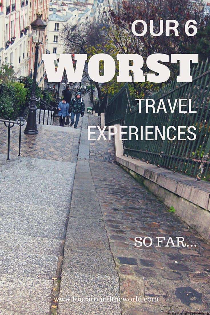 Our 6 Worst Travel Experiences Four Around The World