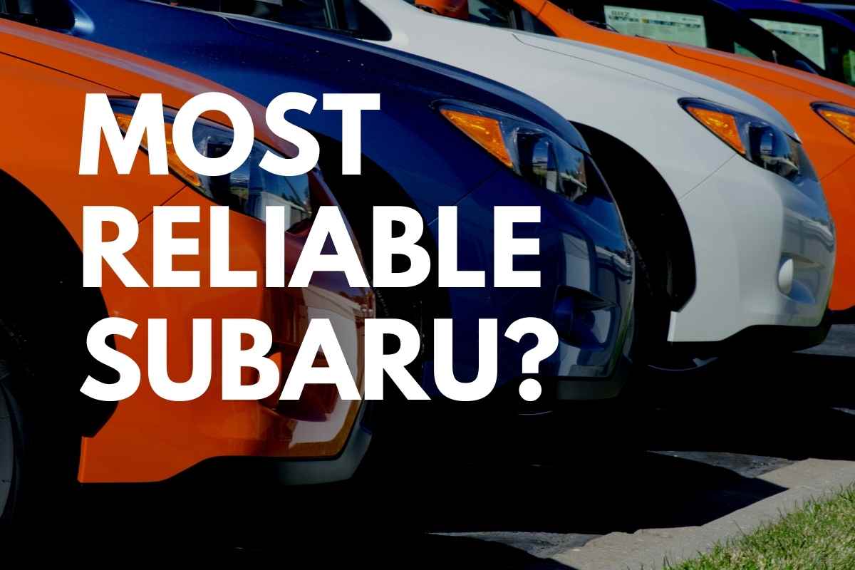 Which Subaru is Most Reliable? (Explained!) Four Wheel Trends