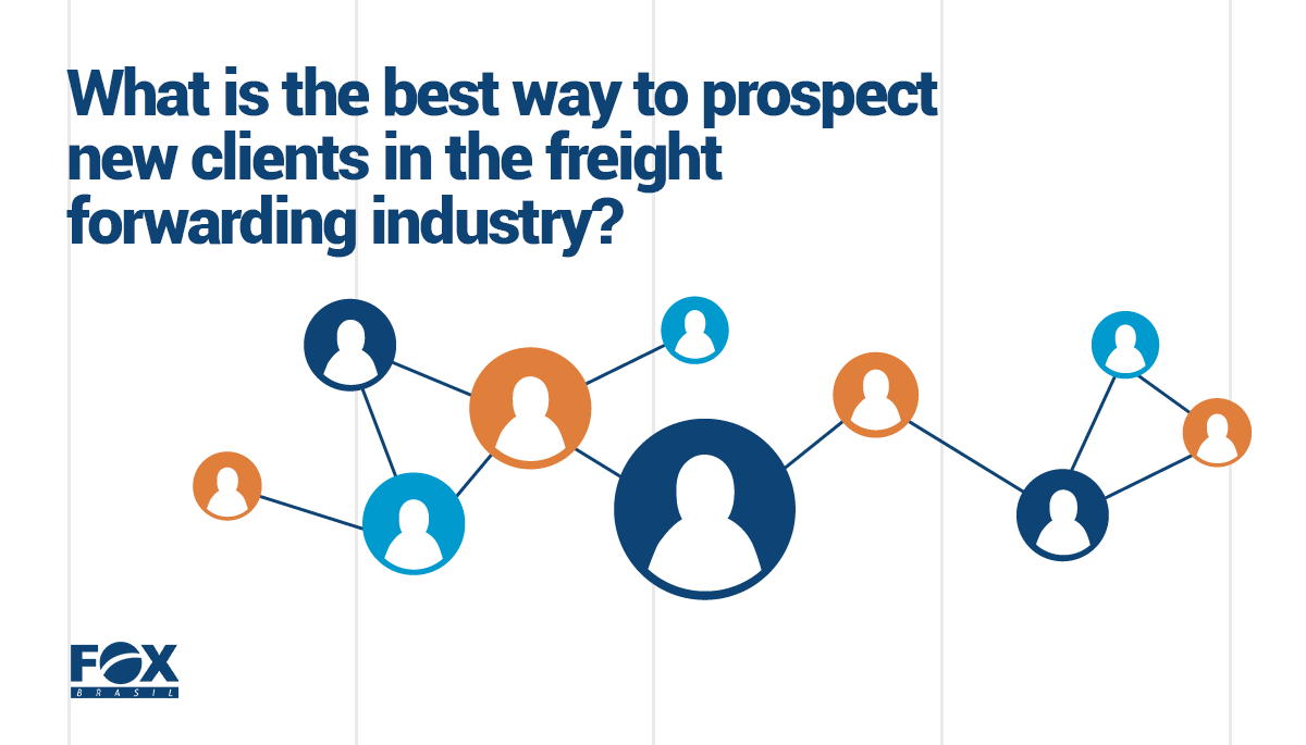 What is the best way to prospect new clients in the freight forwarding