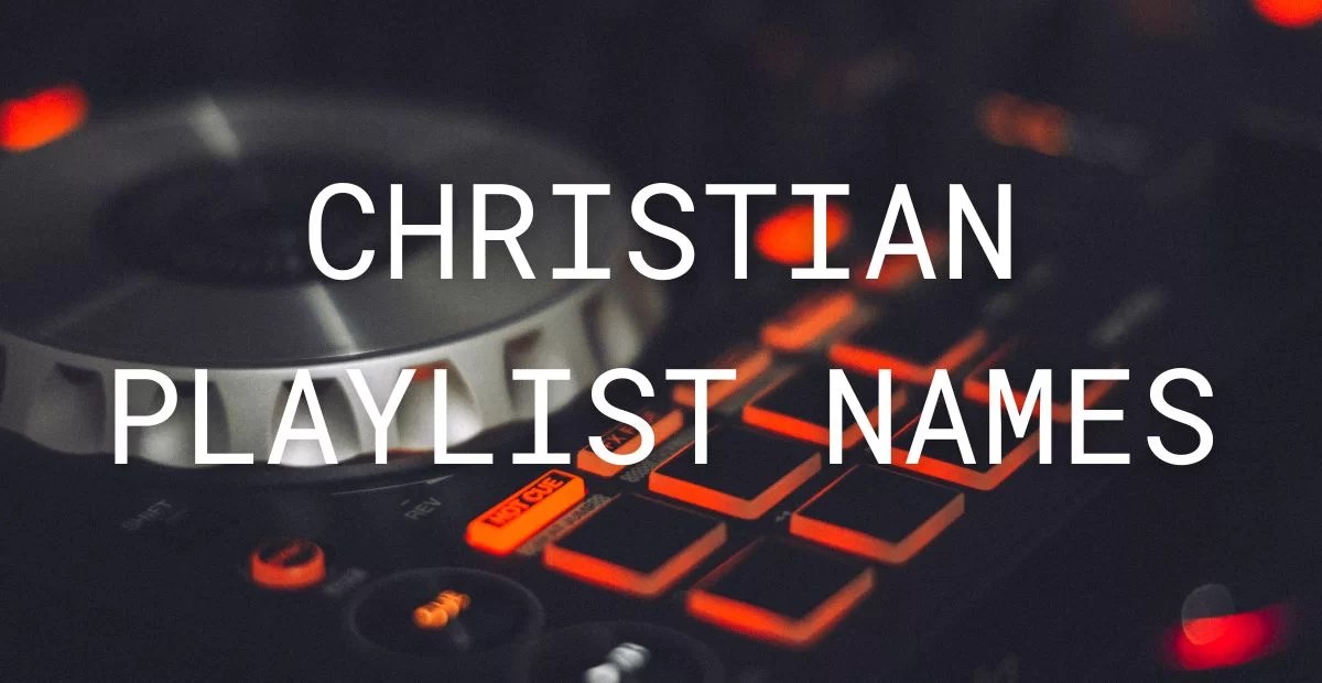 360+ Creative & Awesome Christian Playlist Names AI Listed