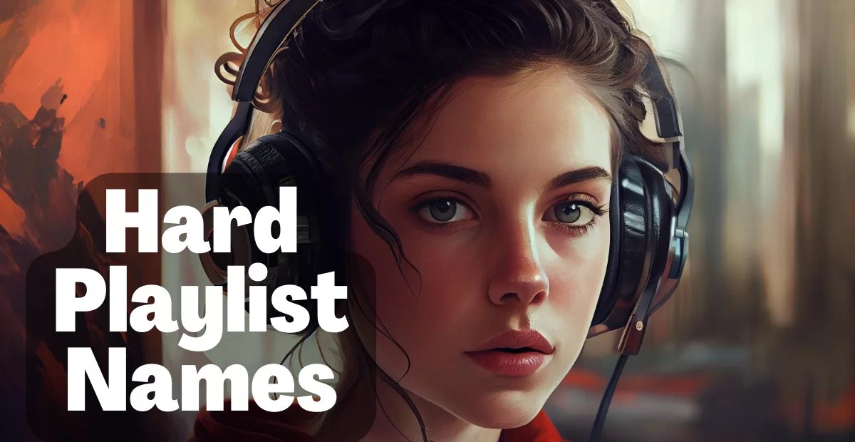 400+ Hard Playlist Names Energetic Motivated & Stylish Idea