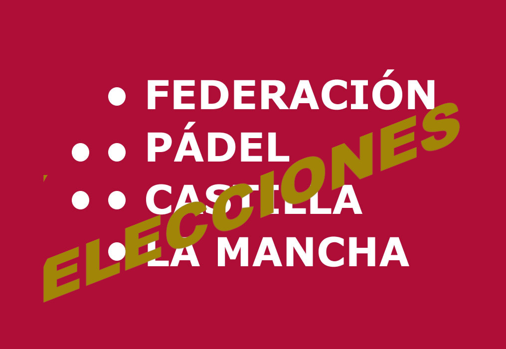 Elecciones 2020 Federación Pádel Castilla La Mancha