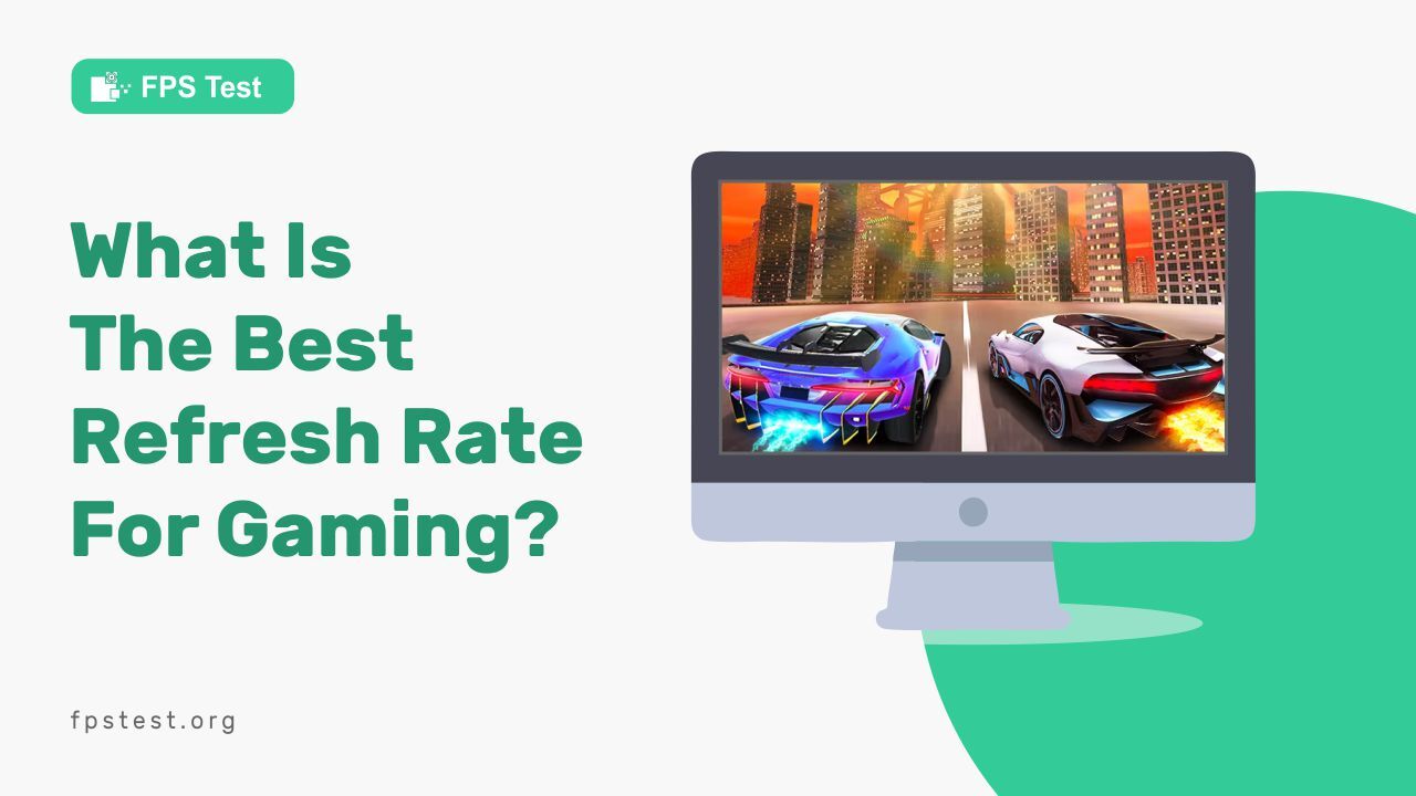 What Is The Best Refresh Rate For Gaming? Frame Per Second Blog