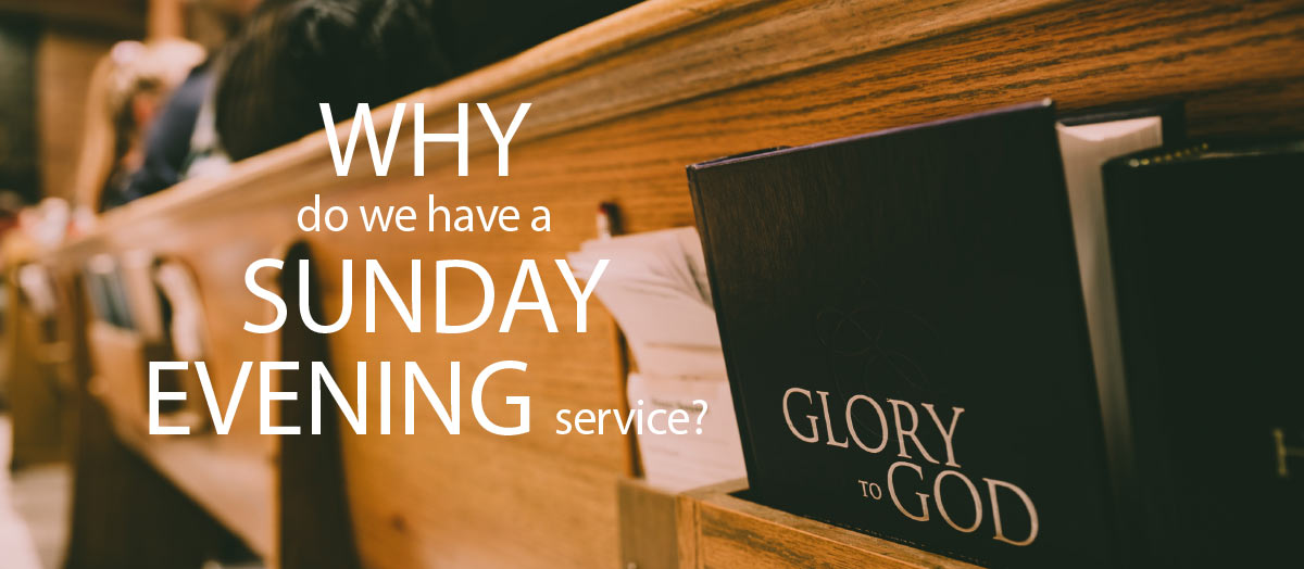 Why do we have a Sunday Evening Service FPVision