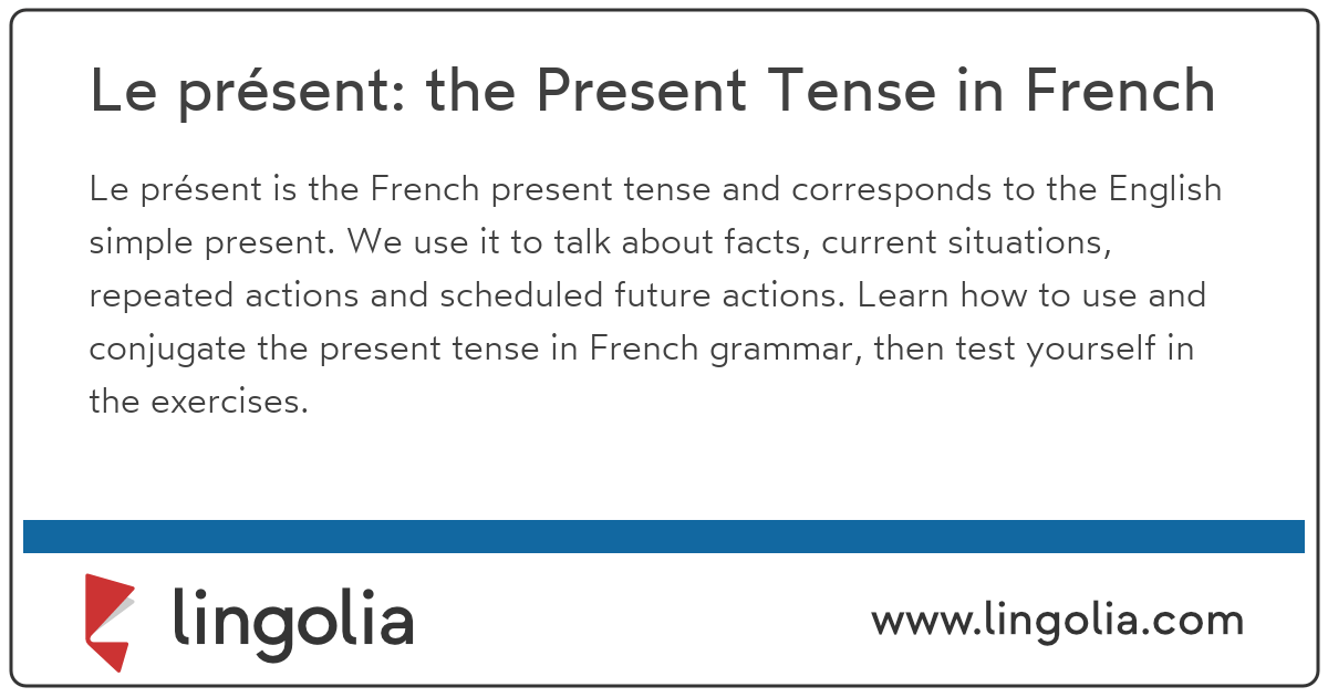 Le présent the present tense in French grammar