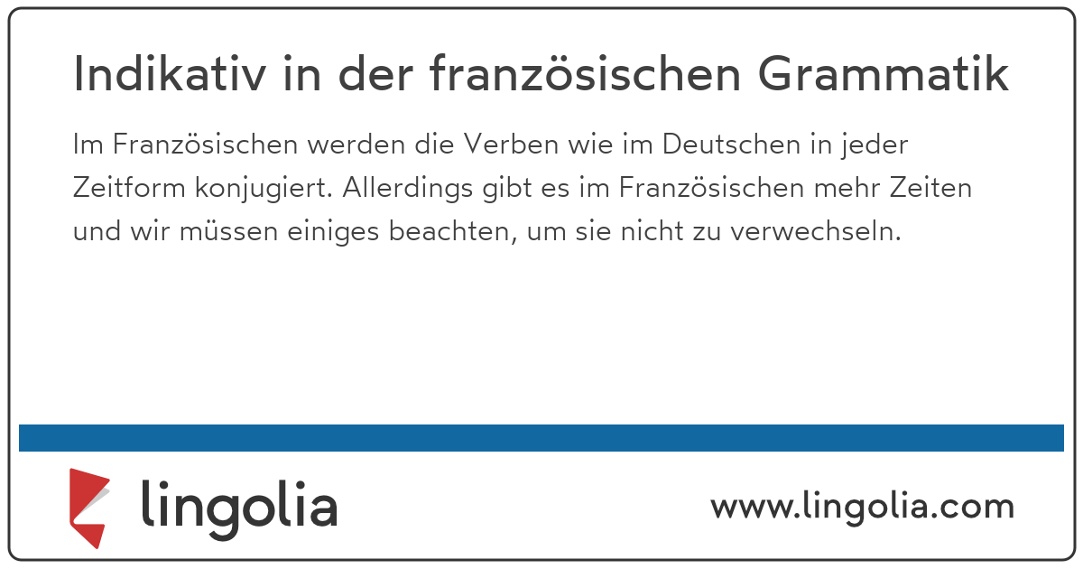 Indicatif Zeiten Indikativ in der französischen Grammatik