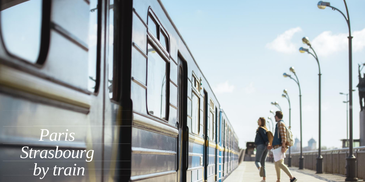 Paris to Strasbourg train and alternatives Car service and private