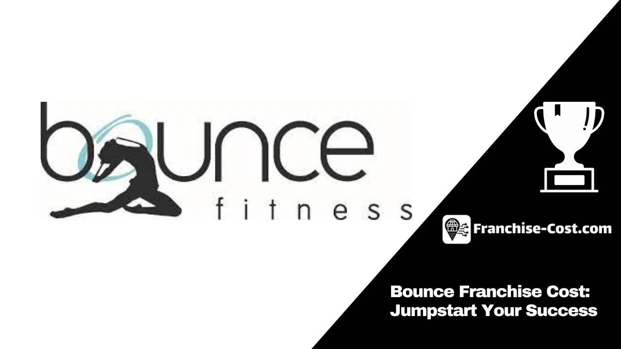 Bounce Franchise Cost Jumpstart Your Success UK 2024