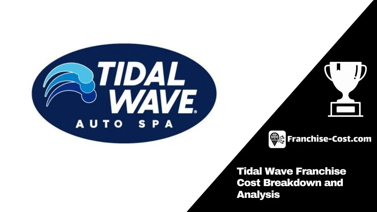 Tidal Wave Franchise Cost Breakdown and Analysis 2024 Franchise