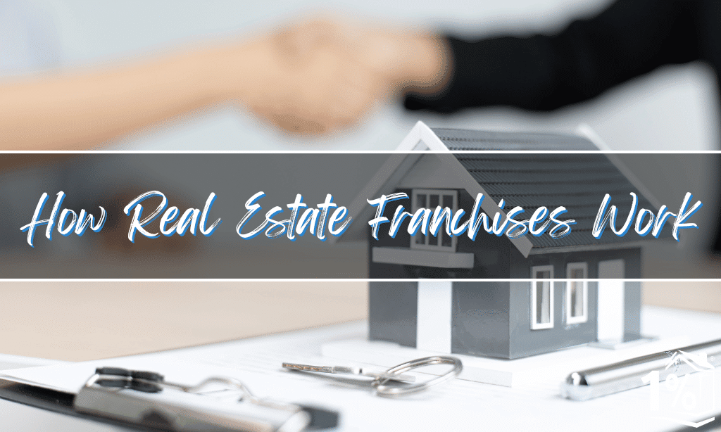 How do Real Estate Franchises Work? 1 Percent Lists Real Estate