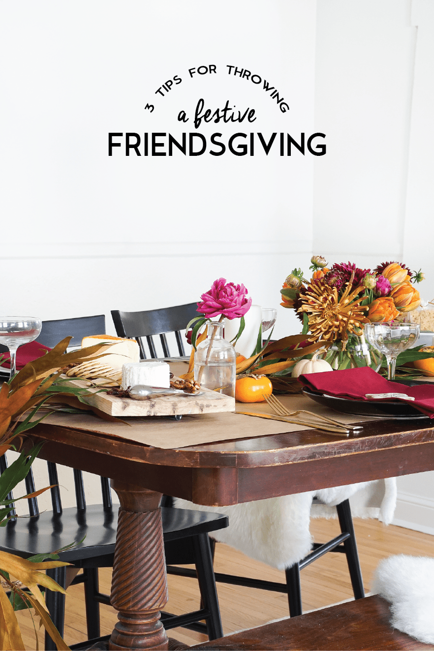 3 Tips for Throwing a Festive Friendsgiving Gathering Francois et Moi