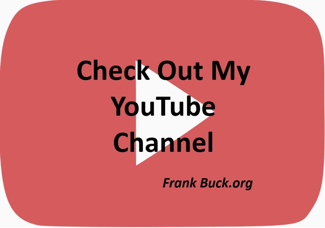 Check Out My YouTube Channel Frank Buck Consulting