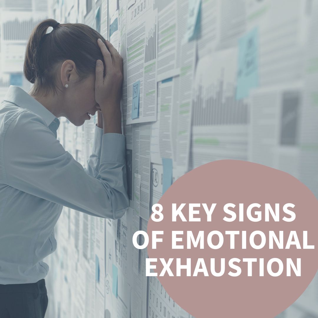 8 Key Signs Of Emotional Exhaustion