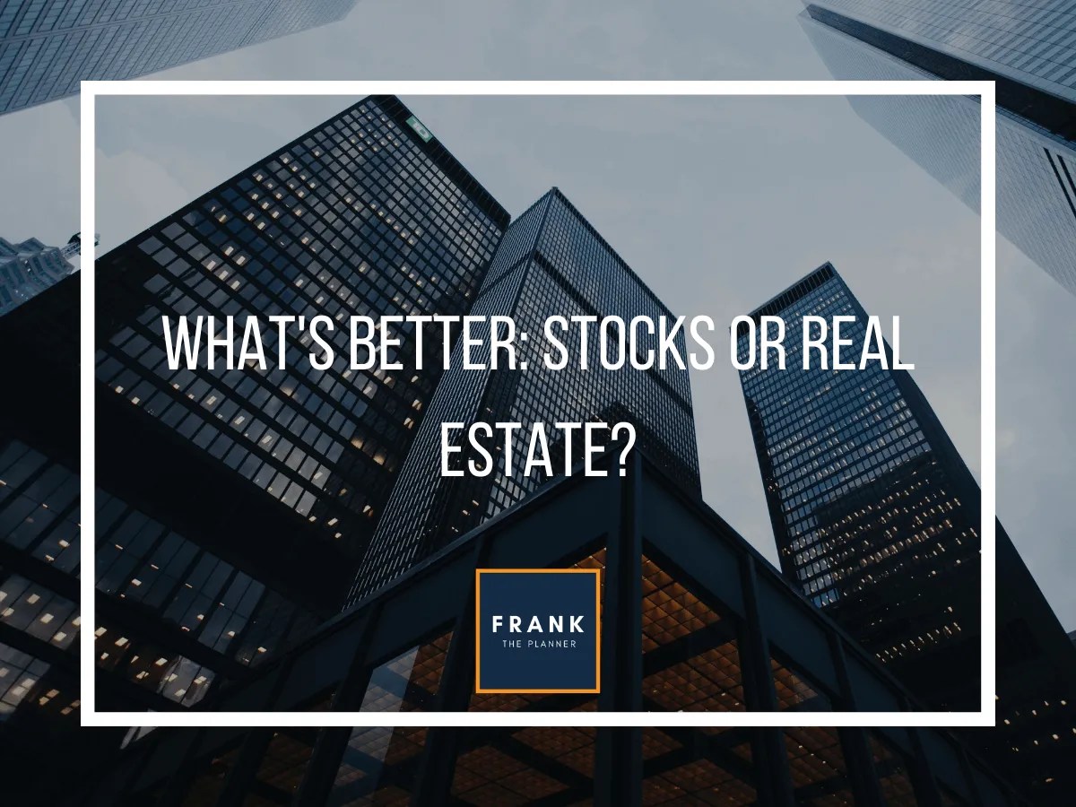 Real Estate Or Stocks 3 Points Of Reference Frank Murillo, CFP®