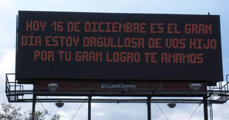 Hoy 16 de diciembre es el gran día estoy orgullosa de vos hijo por tu