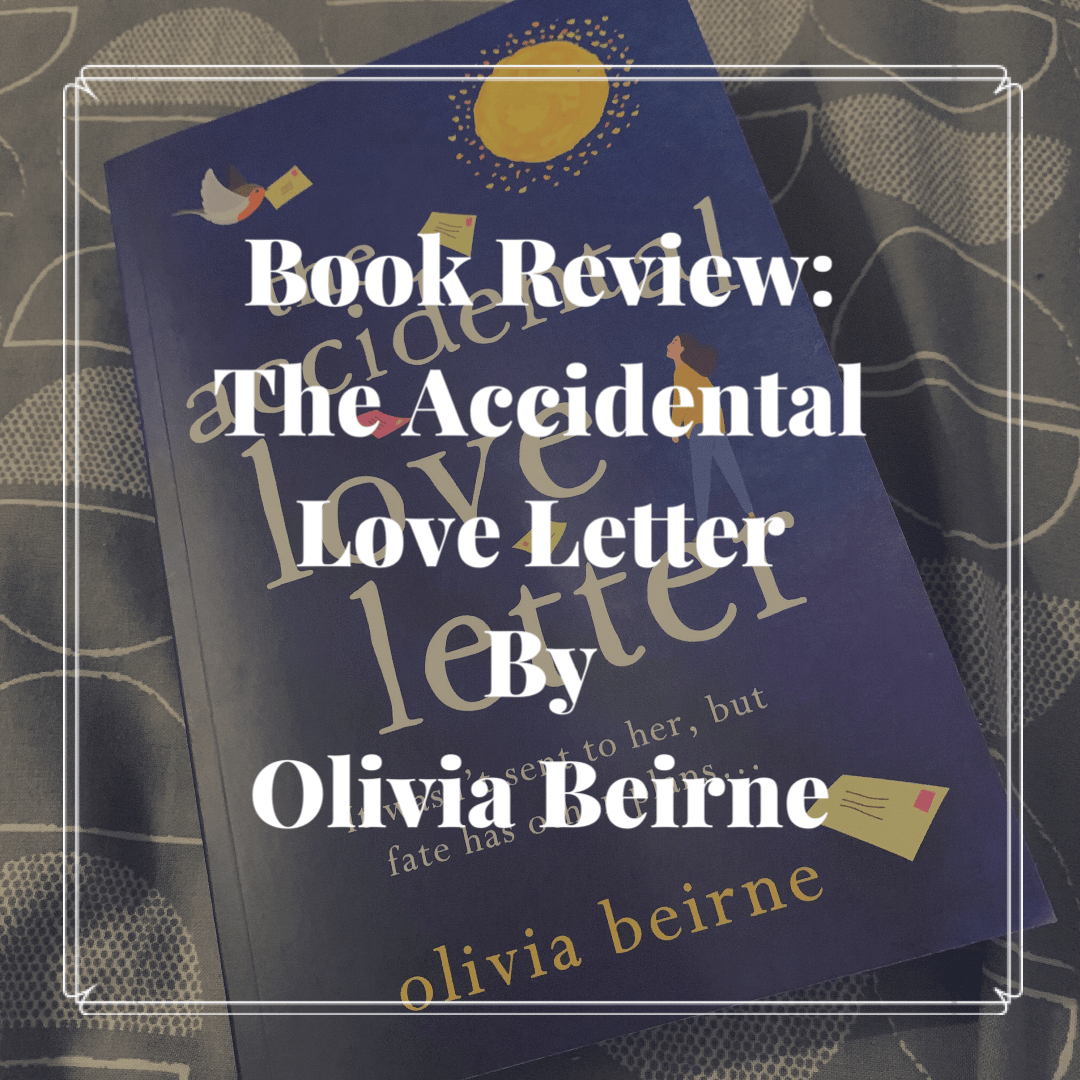 Book Review The Accidental Love Letter By Olivia Beirne Fraser’s Fun