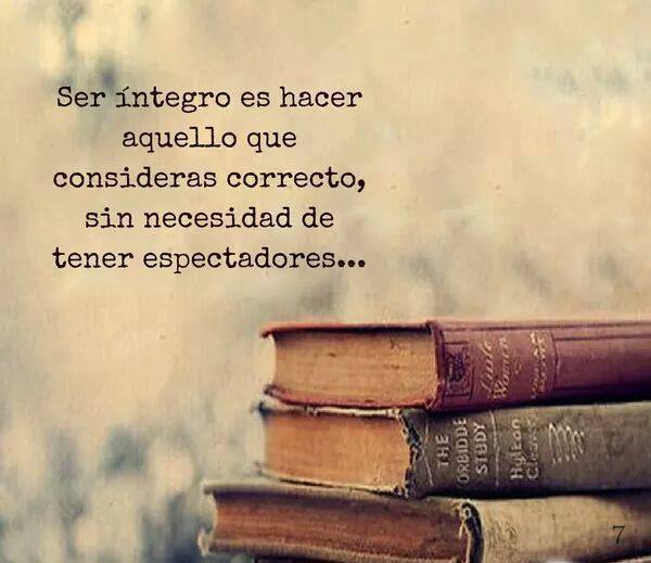Ser Integro Es Hacer Aquello Que Consideras Correcto FRASES.PW