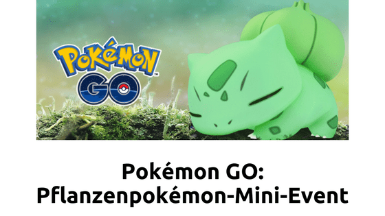 Pokémon GO PflanzenpokémonMiniEvent Frau Nerd