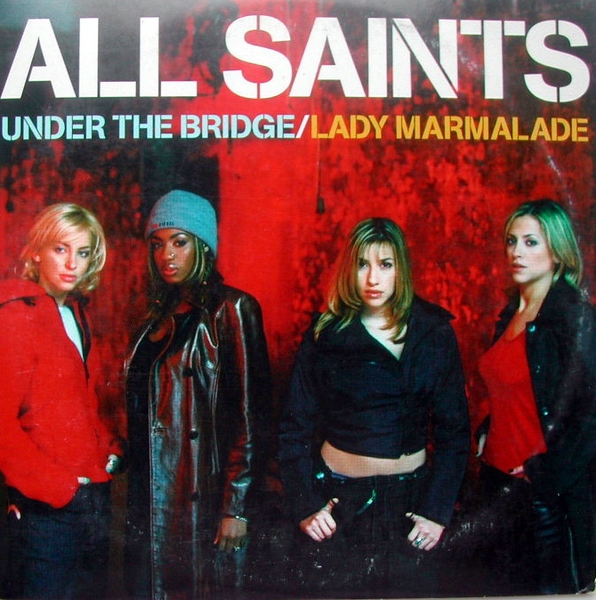 ALL SAINTS “Lady Marmalade” / “Under The Bridge” FreakyTrigger