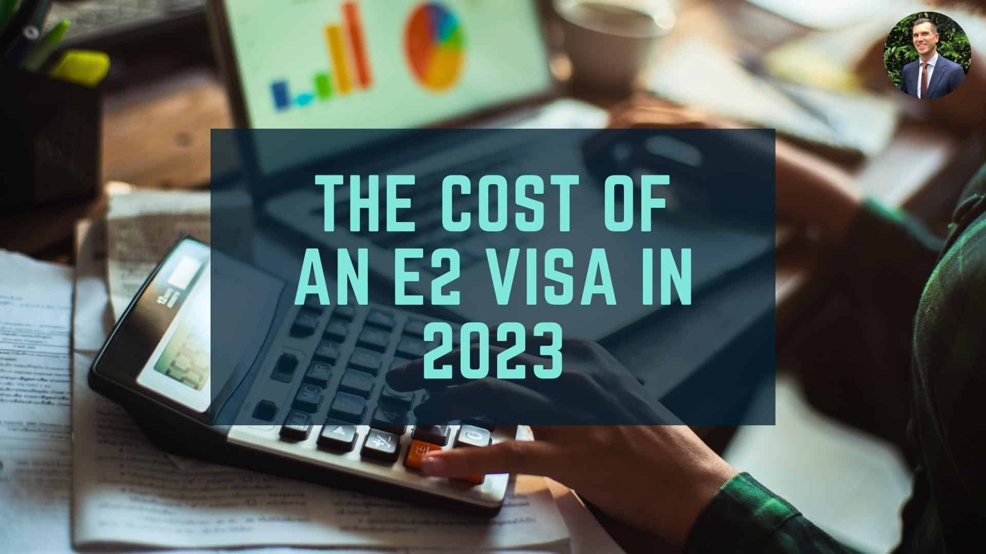 How Much Does an E2 Visa Cost in 2023? Frear Law