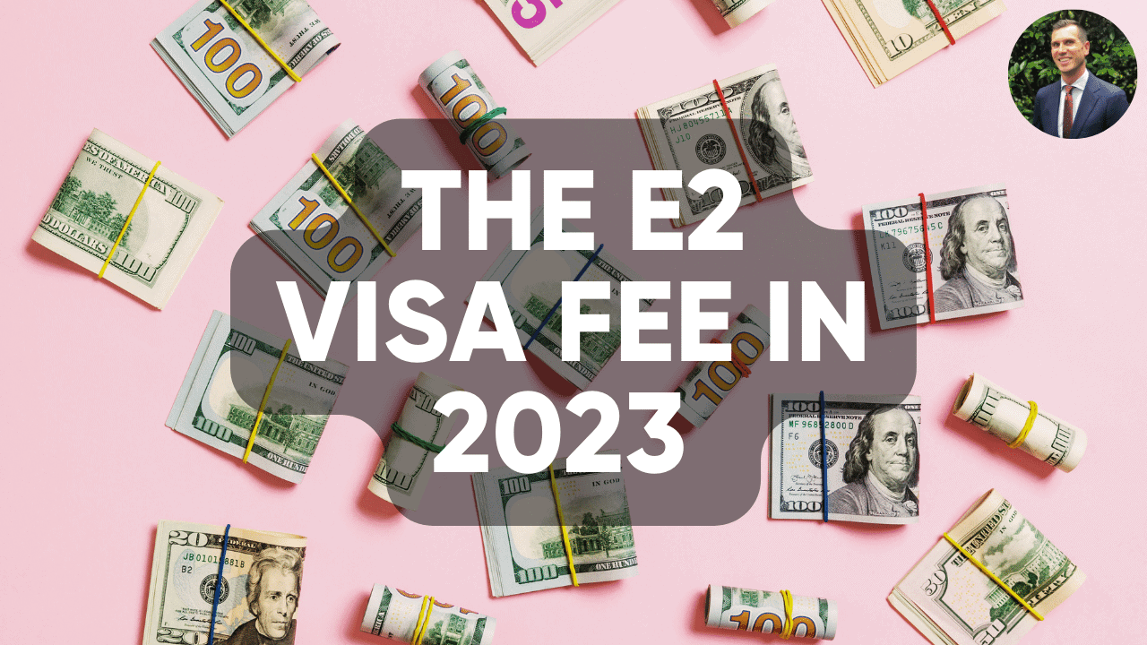 How Much is the E2 Visa Fee? Frear Law