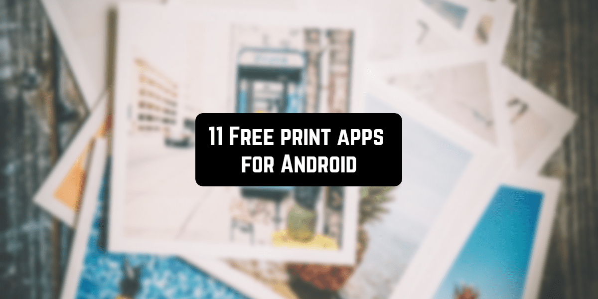 11 Free print apps for Android Free apps for android, IOS, Windows and Mac