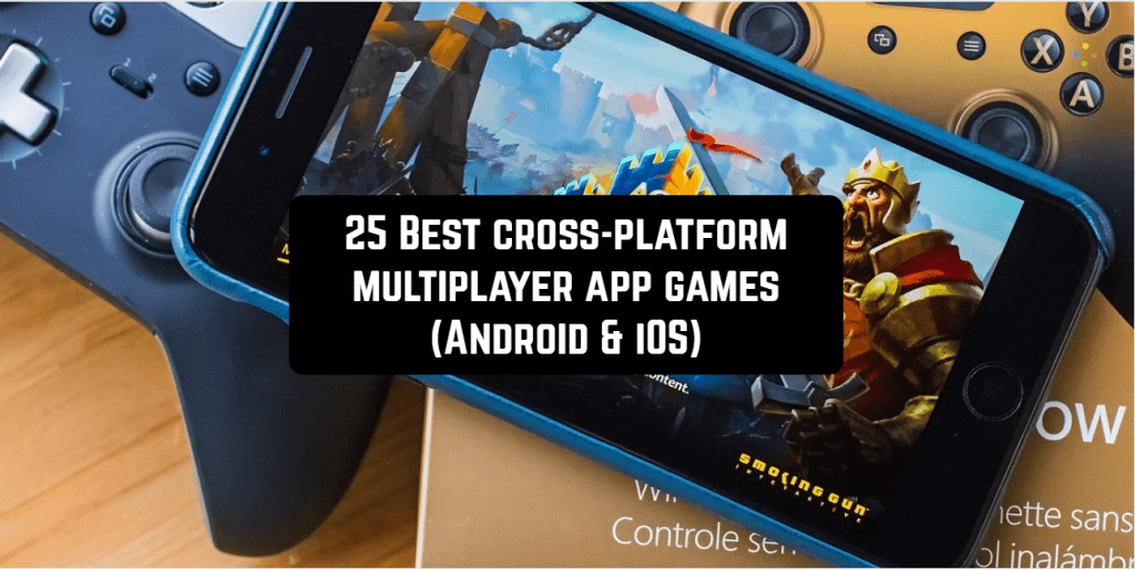 25 Best crossplatform multiplayer app games (Android & iOS) Free