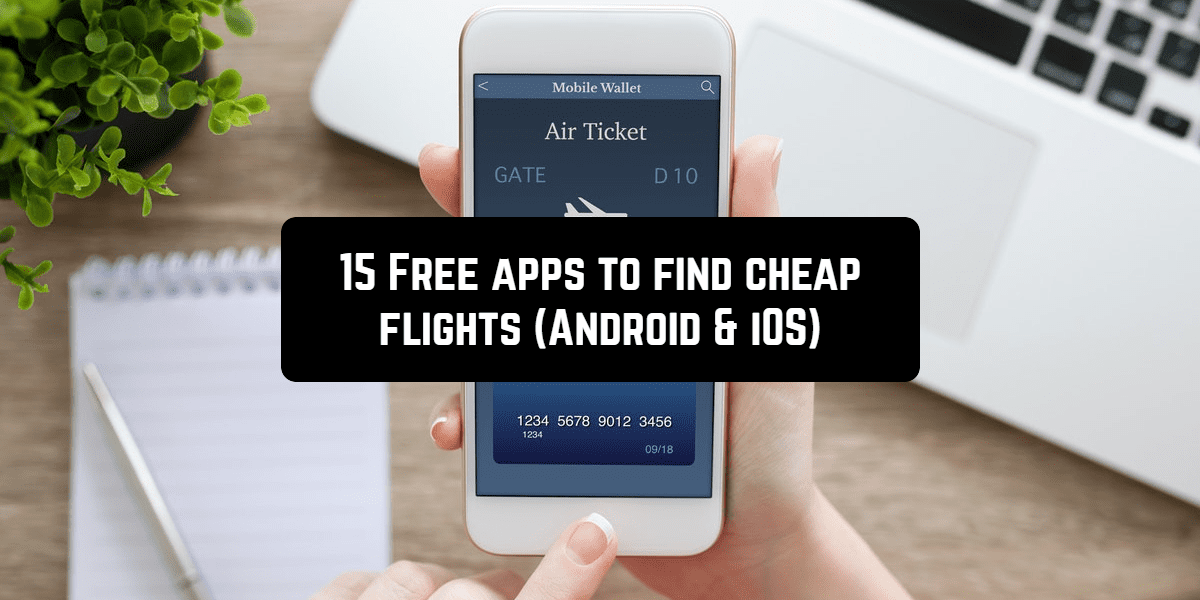 15 Free apps to find cheap flights (Android & iOS) Free apps for