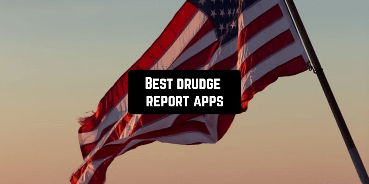 11 Best drudge report apps for Android & iOS Freeappsforme Free