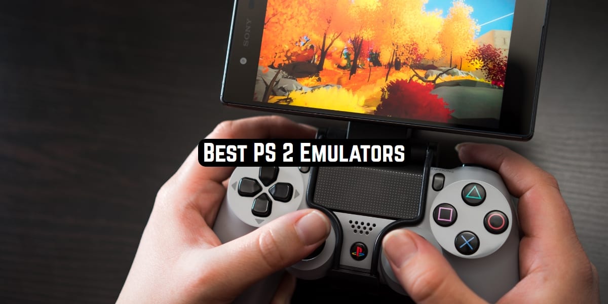 5 Best PS 2 Emulators for Android 2024 Freeappsforme Free apps for